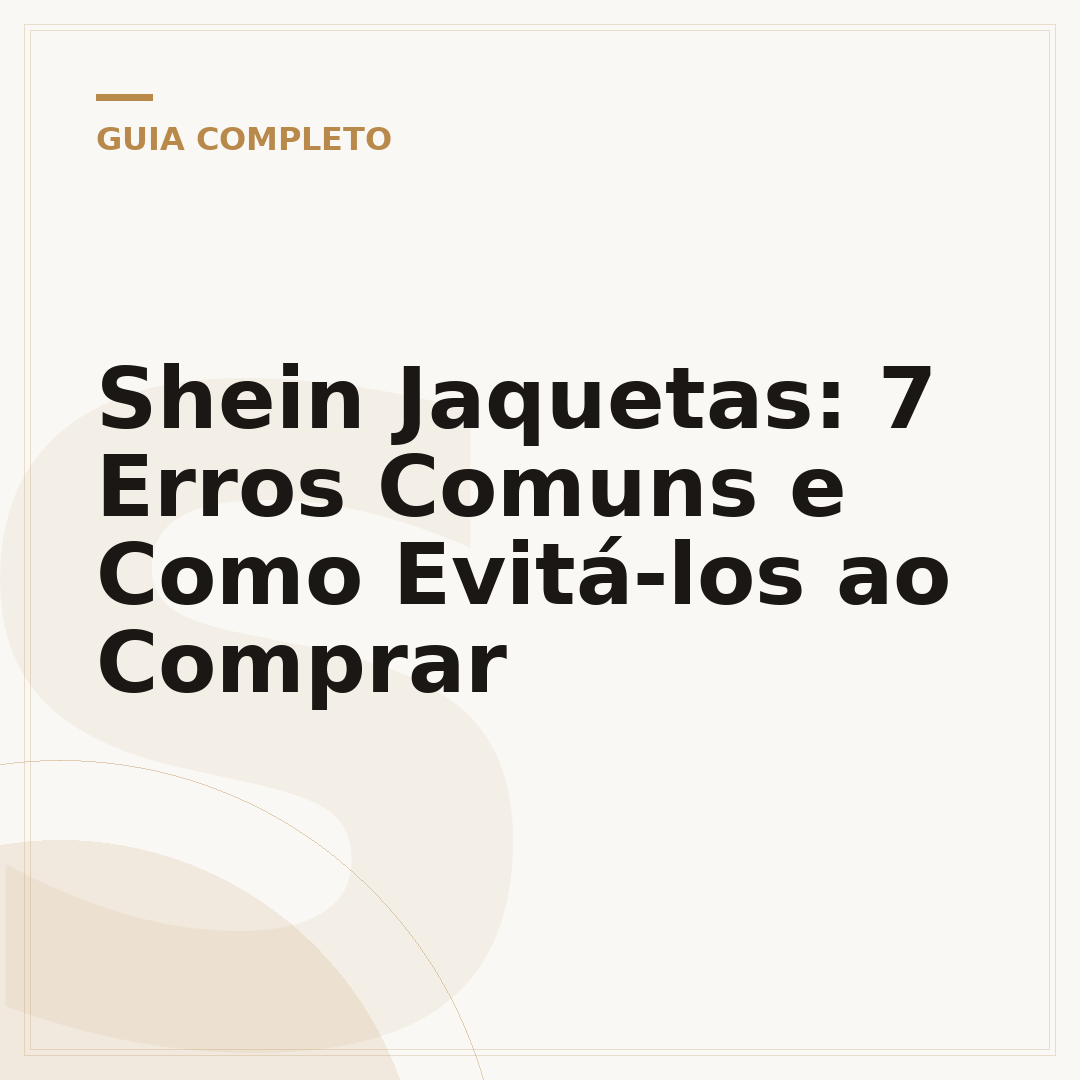 Shein Jaquetas: 7 Erros Comuns e Como Evitá-los ao Comprar