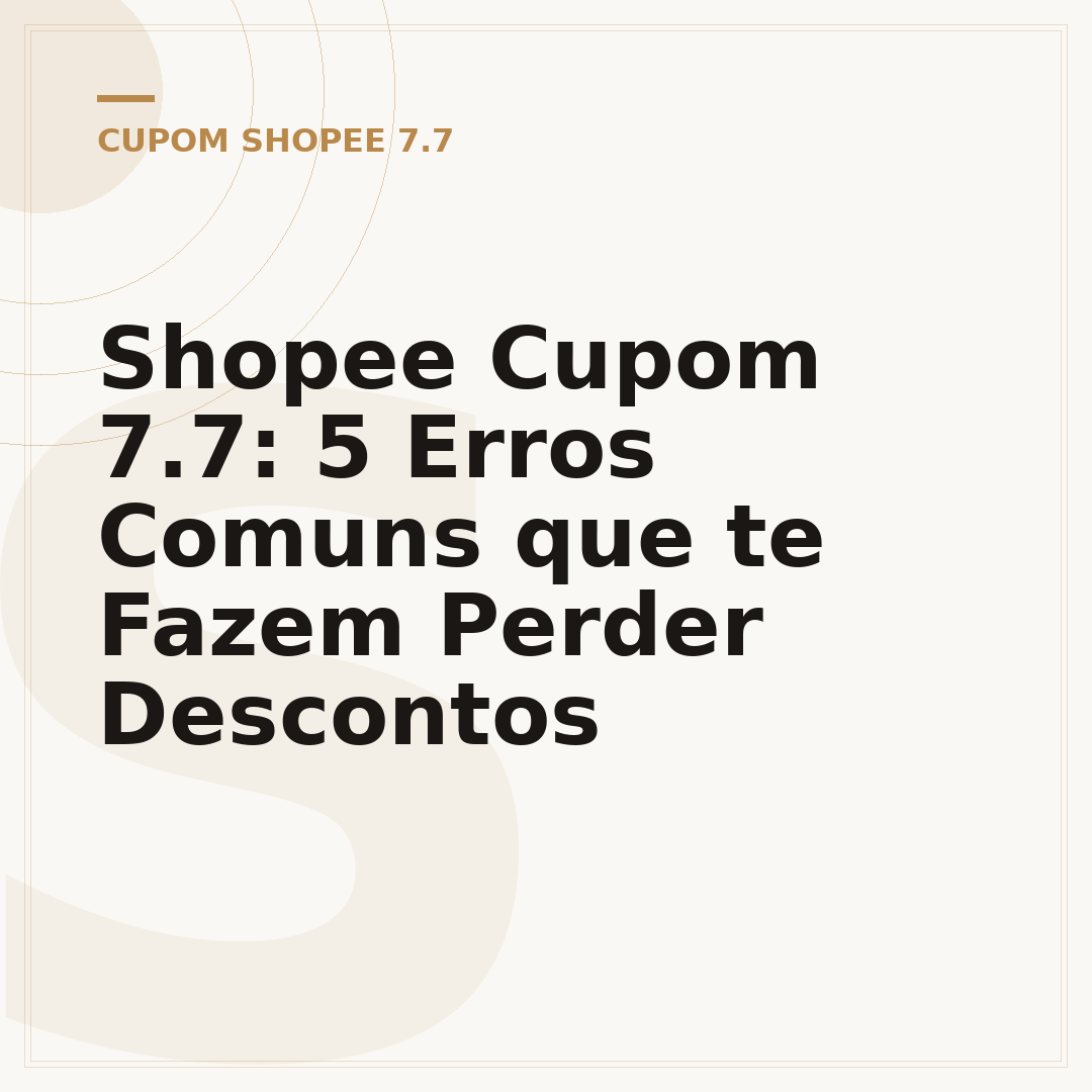 Shopee Cupom 7.7: 5 Erros Comuns que te Fazem Perder Descontos